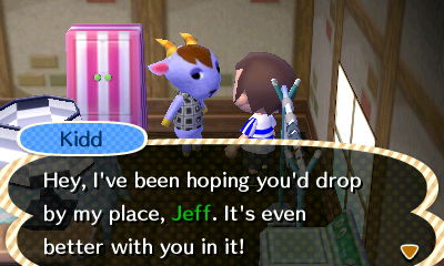 Kidd: Hey, I've been hoping you'd drop by my place, Jeff. It's even better with you in it!