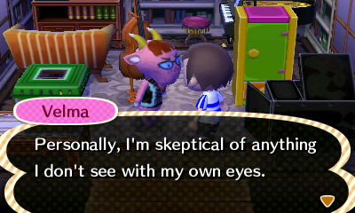 Velma: I'm skeptical of anything I don't see with my own eyes.