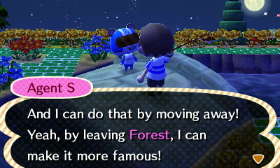Agent S: By leaving Forest, I can make it more famous!
