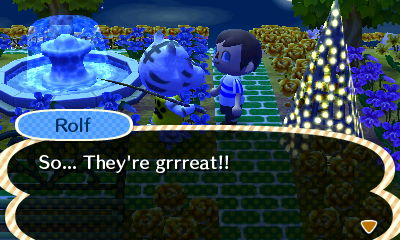 Rolf: So... They're grrrreat!