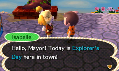 Isabelle: Hello, Mayor! Today is Explorer's Day here in town!