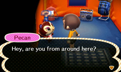 Pecan: Hey, are you from around here?