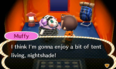 Muffy: I think I'm gonna enjoy a bit of tent living, nightshade!