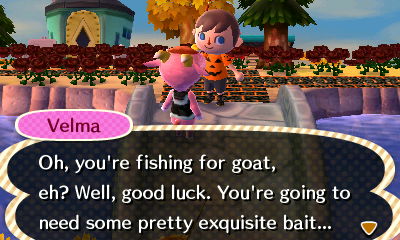 Velma: You're fishing for goat, eh? You'll need some exquisite bait.