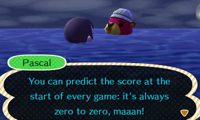 Pascal: I can predict the score at the start of every game. It's always zero to zero!