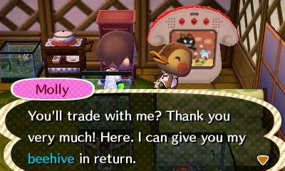 Molly: You'll trade with me? Thank you! Here. I can give you my beehive.
