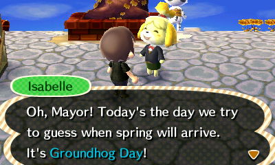 Isabelle: Today is Groundhog Day!