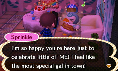 Sprinkle: I'm so happy you're here just to celebrate little ol' ME! I feel like the most special gal in town!