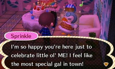 Sprinkle: I'm so happy you're here just to celebrate little ol' ME! I feel like the most special gal in town!