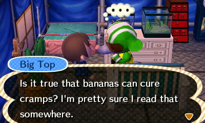 Big Top: Is it true that bananas can cure cramps? I'm pretty sure I read that somewhere.