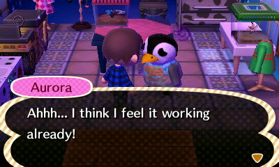 Aurora: Ahhh... I think I feel it working already!