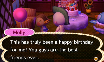 Molly: This has truly been a happy birthday for me! You guys are the best friends ever.