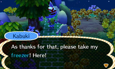 Kabuki: As thanks for that, please take my freezer! Here!