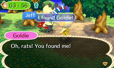 Goldie: Oh, rats! You found me!