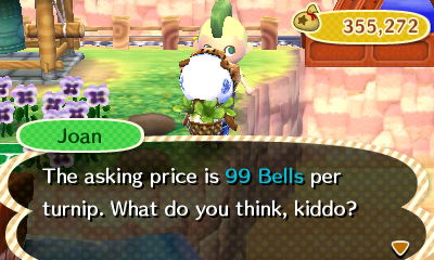 Joan: The asking price is 99 bells per turnip. What do you think, kiddo?