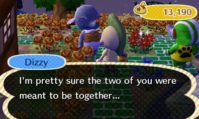 Dizzy: I'm pretty sure the two of you were meant to be together...