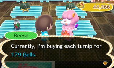 Reese: Currently, I'm buying each turnip for 179 bells.