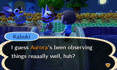 Kabuki: I guess Aurora's been observing things reaaally well, huh?