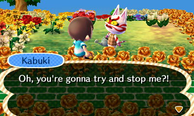 Kabuki: Oh, you're gonna try and stop me?!