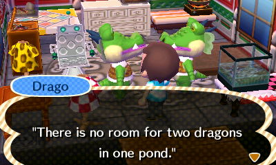 Drago: There is no room for two dragons in one pond.