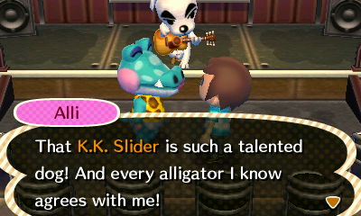 Alli: That K.K. Slider is such a talented dog! And every alligator I know agrees with me!