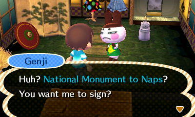 Genji: Huh? National Monument to Naps? You want me to sign?