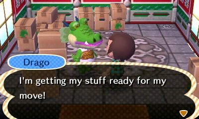 Drago: I'm getting my stuff ready for my move!
