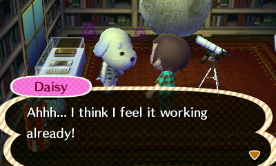 Daisy: Ahhh... I think I feel it working already!