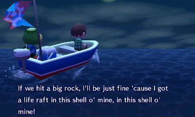 Kapp'n: If we hit a big rock, I'll be just fine 'cause I got a life raft in this shell o' mine, in this shell o' mine!