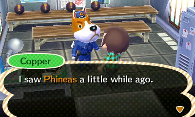 Copper: I saw Phineas a little while ago.