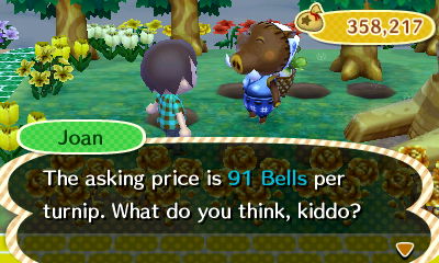 Joan: The asking price is 91 bells per turnip. What do you think, kiddo?
