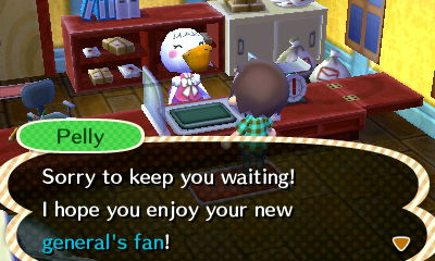 Pelly: Sorry to keep you waiting! I hope you enjoy your new general's fan!