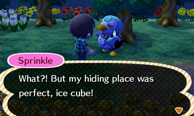 Sprinkle: What?! But my hiding place was perfect, ice cube!