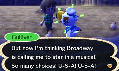 Gulliver: But now I'm thinking Broadway is calling me to star in a musical! So many choices! U-S-A! U-S-A!