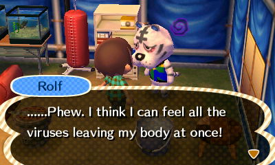 Rolf: ...Phew. I think I can feel all the viruses leaving my body at once!