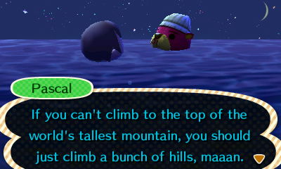 Pascal: If you can't climb to the top of the world's tallest mountain, you should just climb a bunch of hills, maaan.