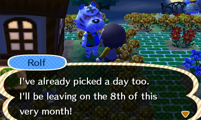 Rolf: I've already picked a day too. I'll be leaving on the 8th of this very month!