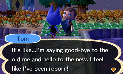 Tom: It's like... I'm saying good-bye to the old me and hello the new.