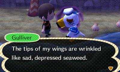 Gulliver: The tips of my wings are wrinkled like sad, depressed seaweed.
