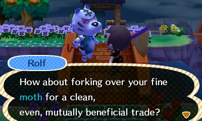 Rolf: How about forking over your fine moth for a clean, even, mutually beneficial trade?
