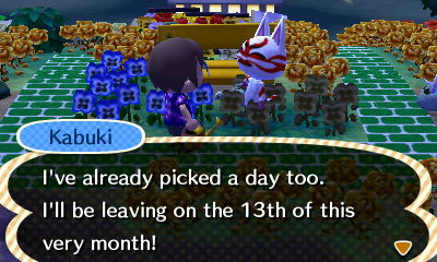 Kabuki: I've already picked a day too. I'll be leaving on the 13th of this very month!