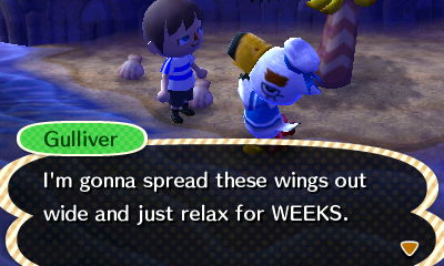 Gulliver: I'm gonna spread these wings out wide and just relax for WEEKS.