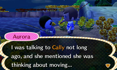 Aurora: I was talking to Cally not long ago, and she mentioned she was thinking about moving...