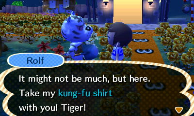 Rolf: It might not be much, but here. Take my kung-fu shirt with you!