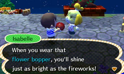 Isabelle: When you wear that flower bopper, you'll shine just as bright as the fireworks!