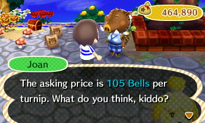 Joan: The asking price is 105 bells per turnip. What do you think, kiddo?