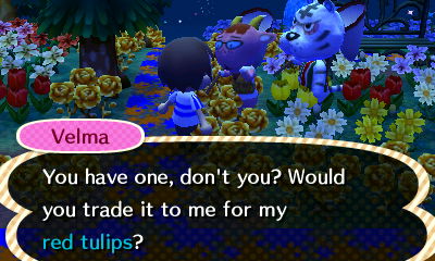 Velma: Would you trade it to me for my red tulips?