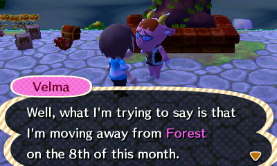 Velma: What I'm trying to say is that I'm moving away from Forest on the 8th of this month.