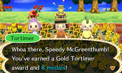 Tortimer: Whoa there, Speedy McGreenthumb! You've earned a Gold Tortimer award and 8 medals!