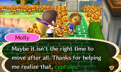 Molly: Maybe it isn't the right time to move after all. Thanks for helping me realize that.